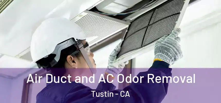 Air Duct and AC Odor Removal Tustin - CA