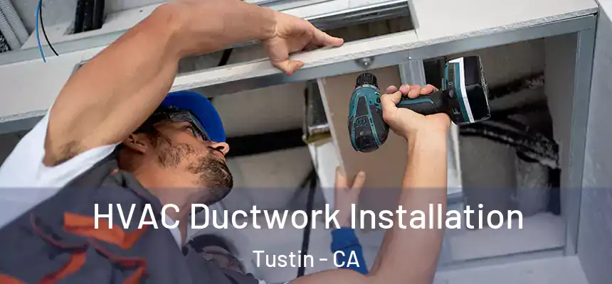  HVAC Ductwork Installation Tustin - CA
