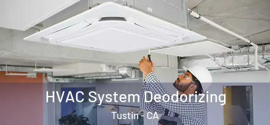  HVAC System Deodorizing Tustin - CA