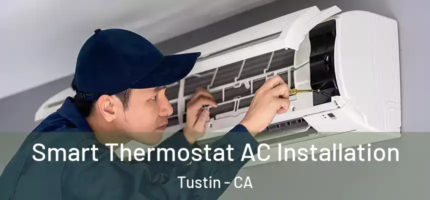 Smart Thermostat AC Installation Tustin - CA
